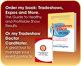 Order Your Copy of Tradeshows, Expos and More. The Guide to Healthy and Profitable Show Results.